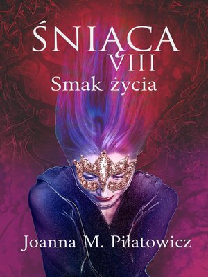 cover image of ŚNIĄCA VIII ~ Smak życia